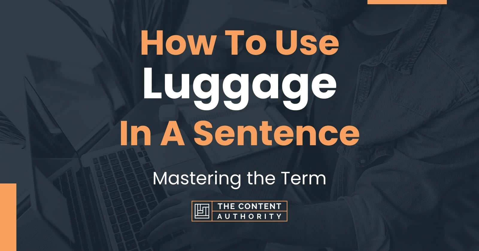 how-to-use-luggage-in-a-sentence-mastering-the-term