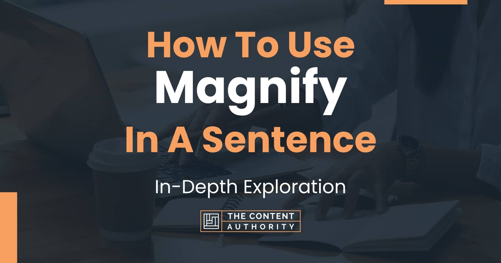 how-to-use-magnify-in-a-sentence-in-depth-exploration