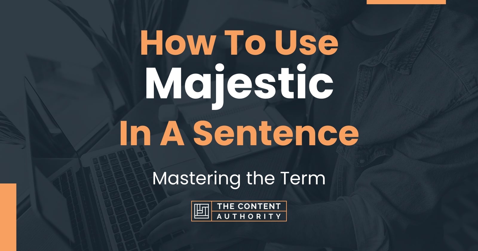 How To Use Majestic In A Sentence Mastering The Term