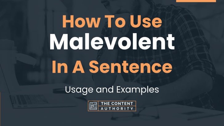 How To Use “Malevolent” In A Sentence: Usage and Examples