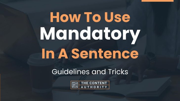 When To Use Mandatory In A Sentence