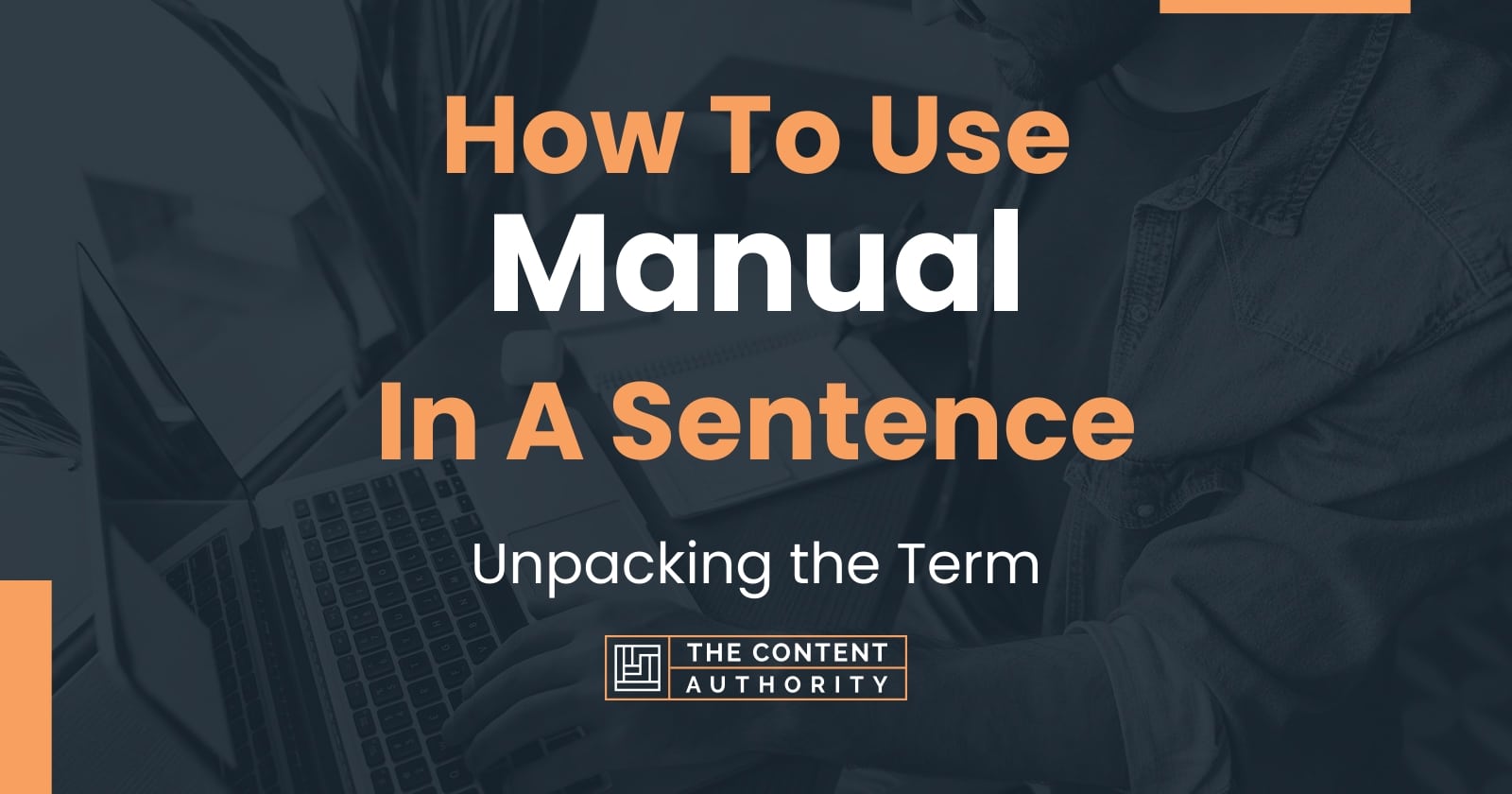How To Use "Manual" In A Sentence Unpacking the Term