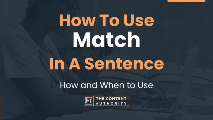 How To Use “Match” In A Sentence: How and When to Use