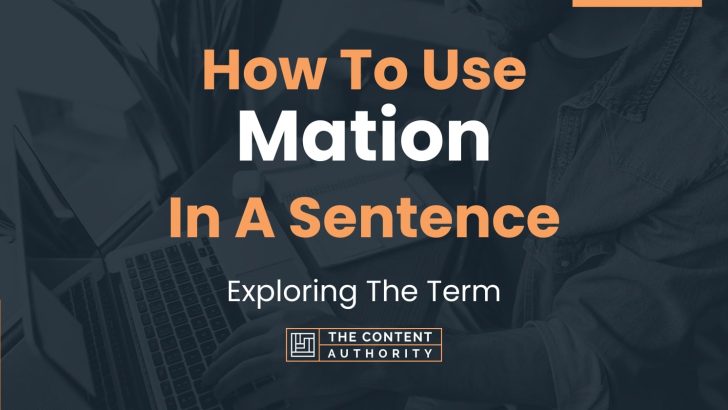 How To Use “Mation” In A Sentence: Exploring The Term