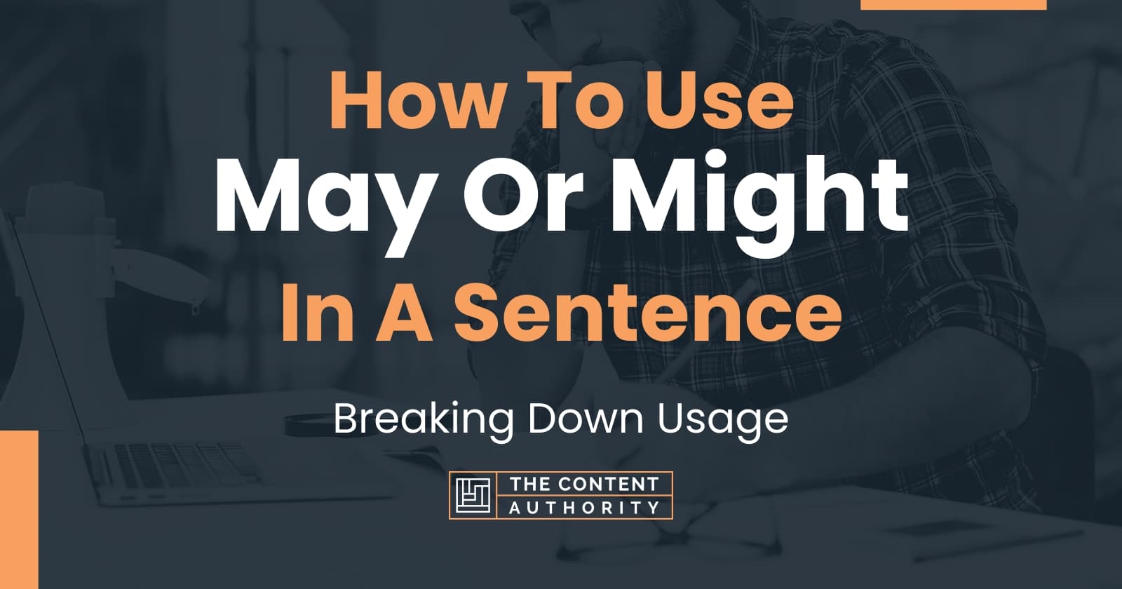 How To Use May Or Might In A Sentence Breaking Down Usage how-to-use-may-or-might-in-a-sentence-breaking-down-usage