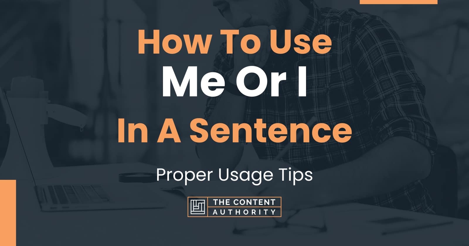 how-to-use-me-or-i-in-a-sentence-proper-usage-tips