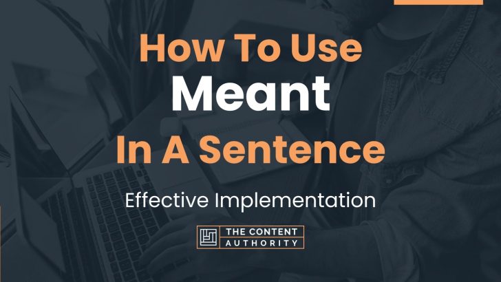 how-to-use-meant-in-a-sentence-effective-implementation