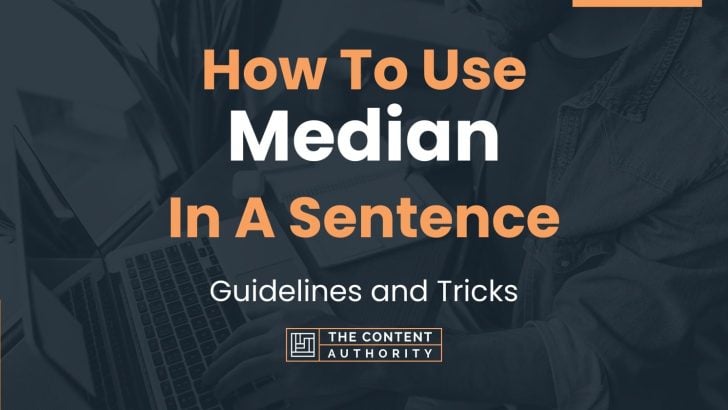 How To Use Median In A Sentence Guidelines And Tricks