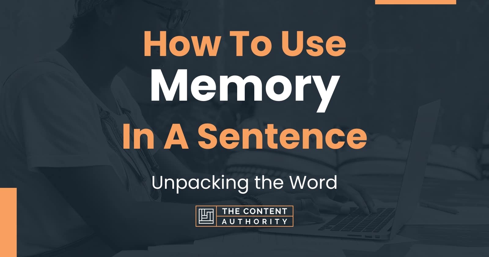 How To Use Memory In A Sentence Unpacking The Word