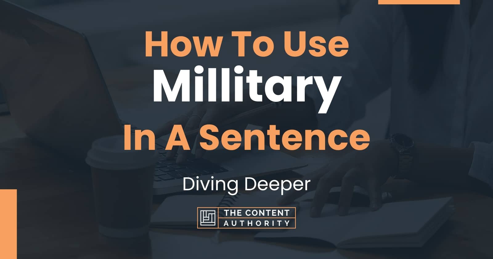 how-to-use-millitary-in-a-sentence-diving-deeper