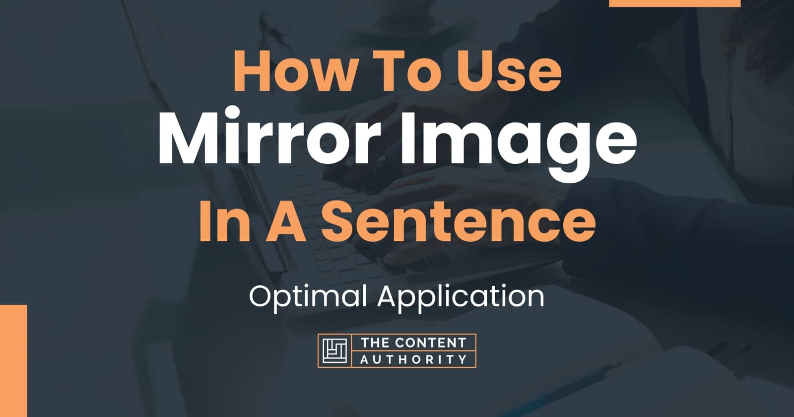How To Use "Mirror Image" In A Sentence Optimal Application