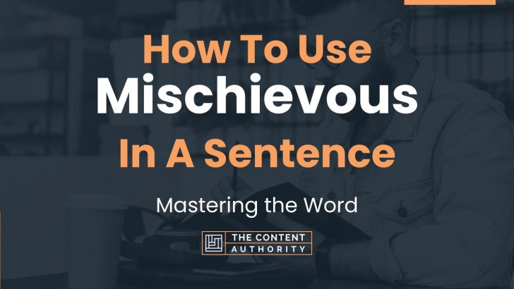 how-to-use-mischievous-in-a-sentence-mastering-the-word