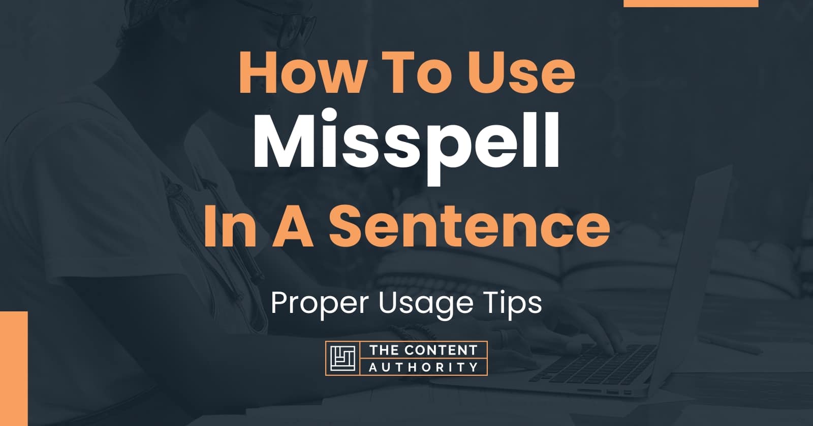 how-to-use-misspell-in-a-sentence-proper-usage-tips