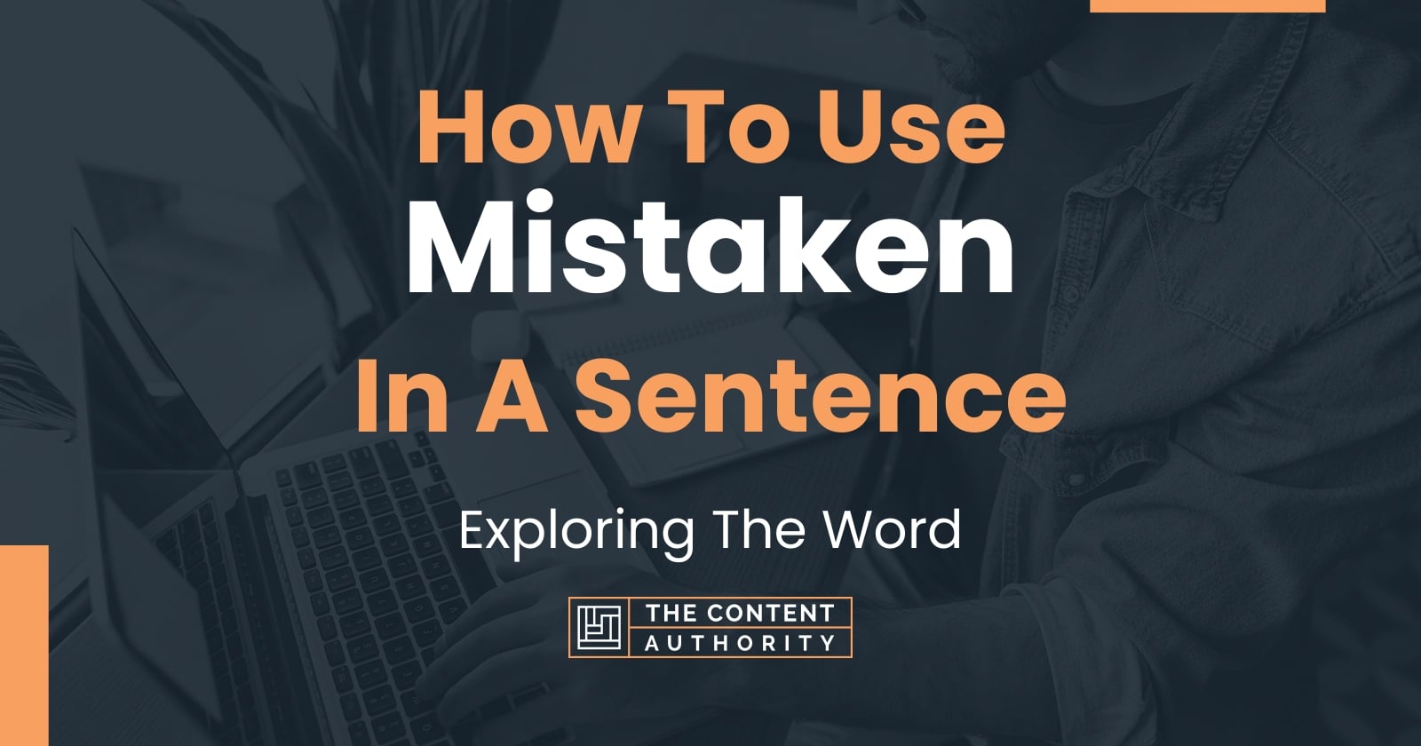 how-to-use-mistaken-in-a-sentence-exploring-the-word