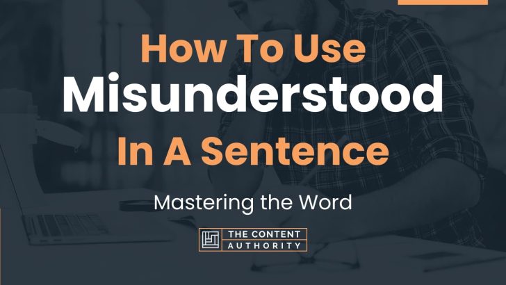 How To Use “Misunderstood” In A Sentence: Mastering the Word