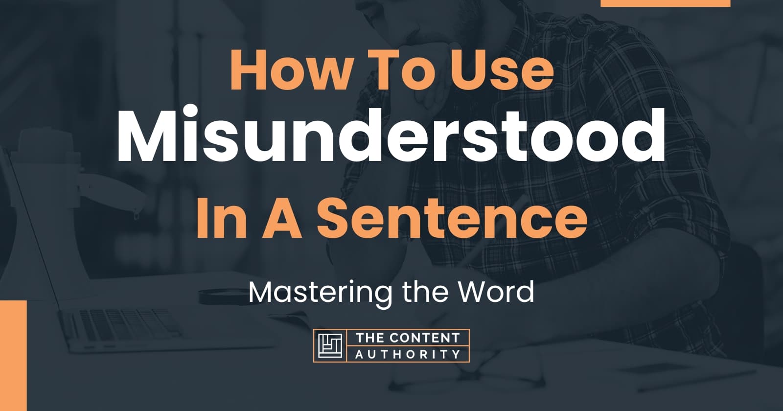 Use Misunderstood In A Sentence