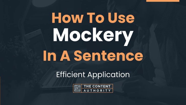 How To Use Mockery In A Sentence Efficient Application