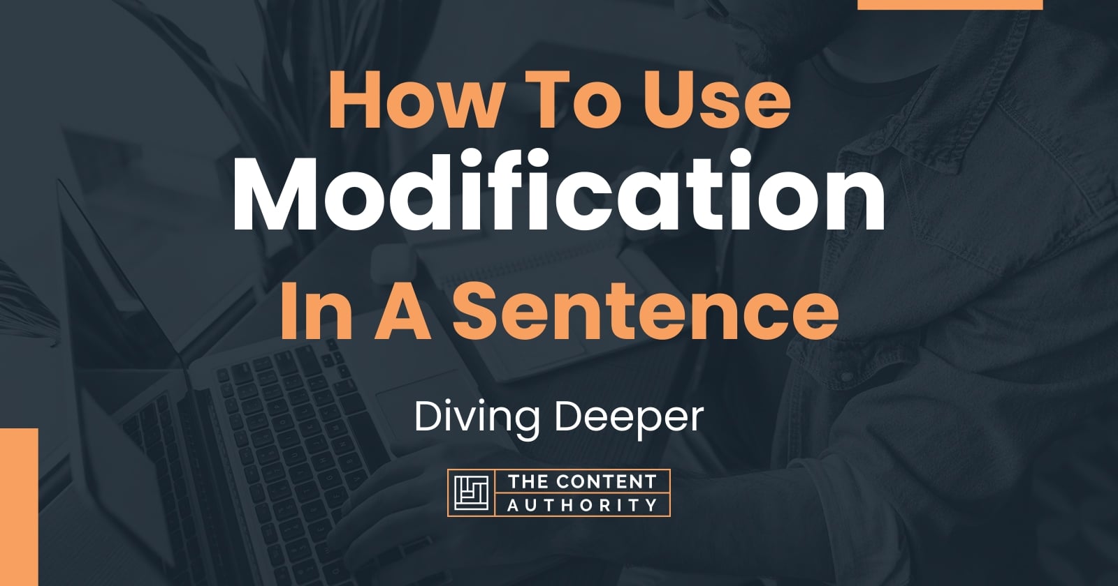 how-to-use-modification-in-a-sentence-diving-deeper