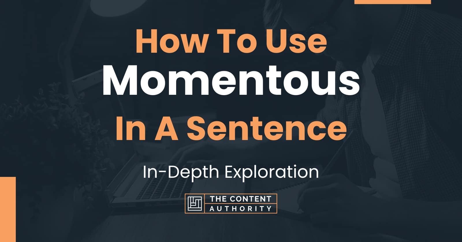 Example Sentence Using Momentous