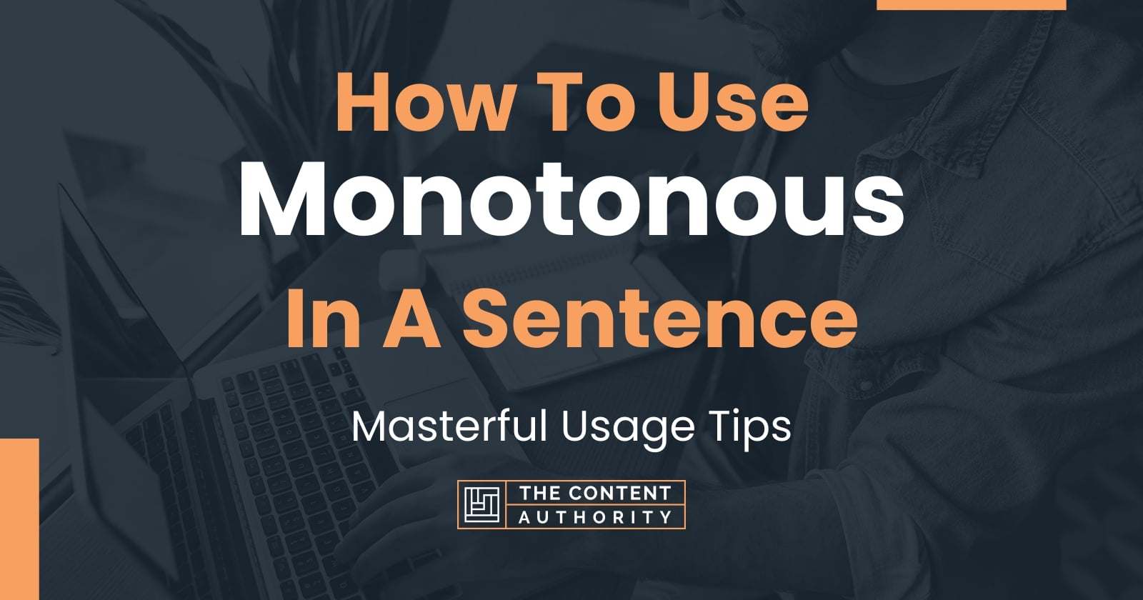 how-to-use-monotonous-in-a-sentence-masterful-usage-tips