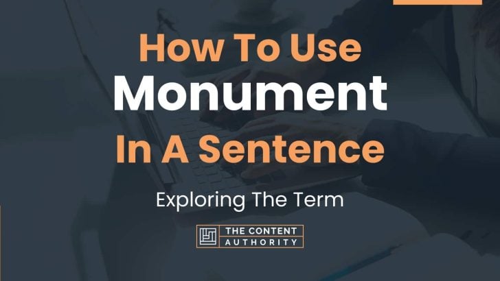 How To Use Monument In A Sentence Exploring The Term