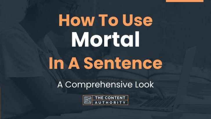 Use Mortal In A Sentence