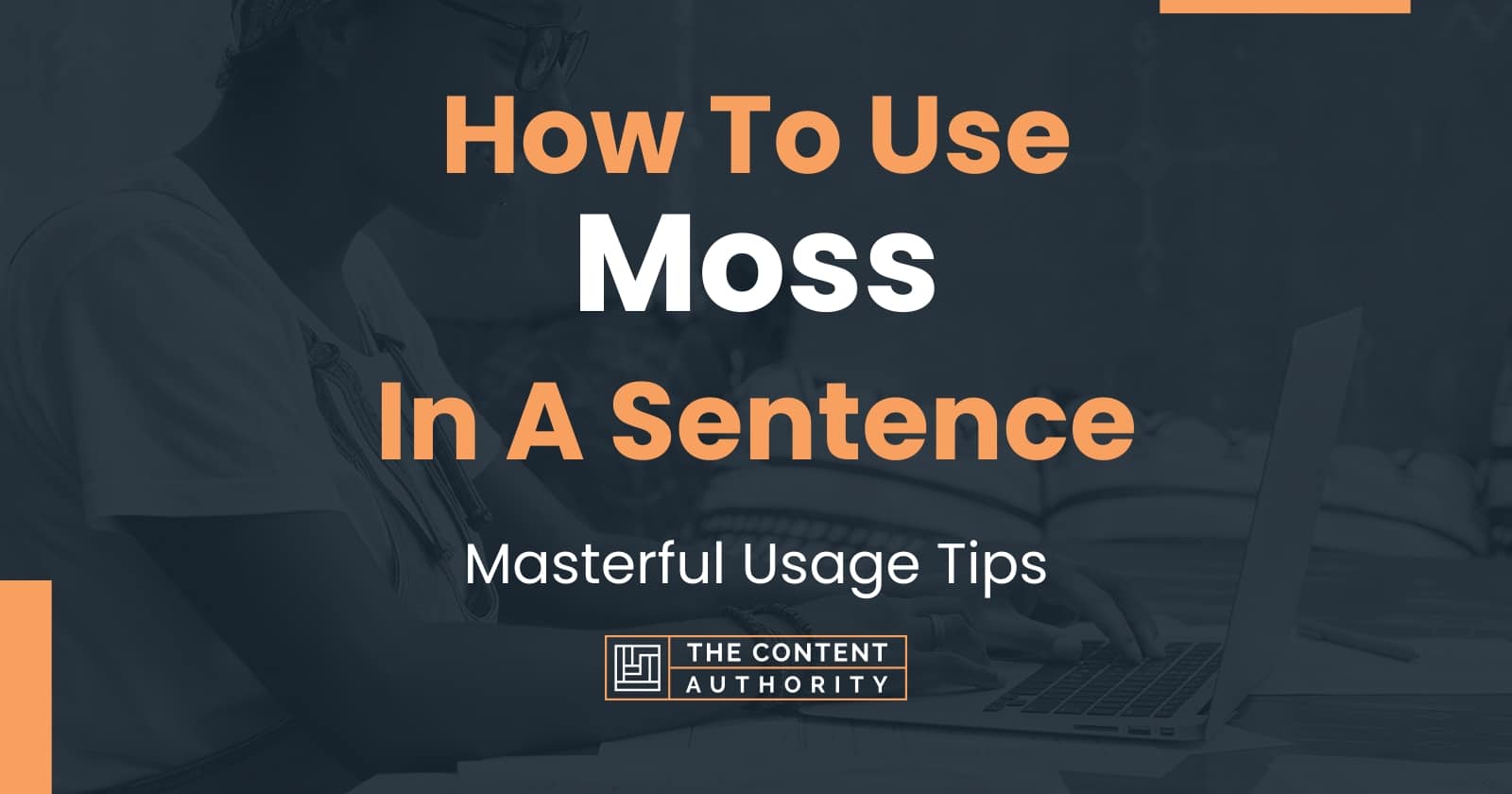 How To Use "Moss" In A Sentence Masterful Usage Tips