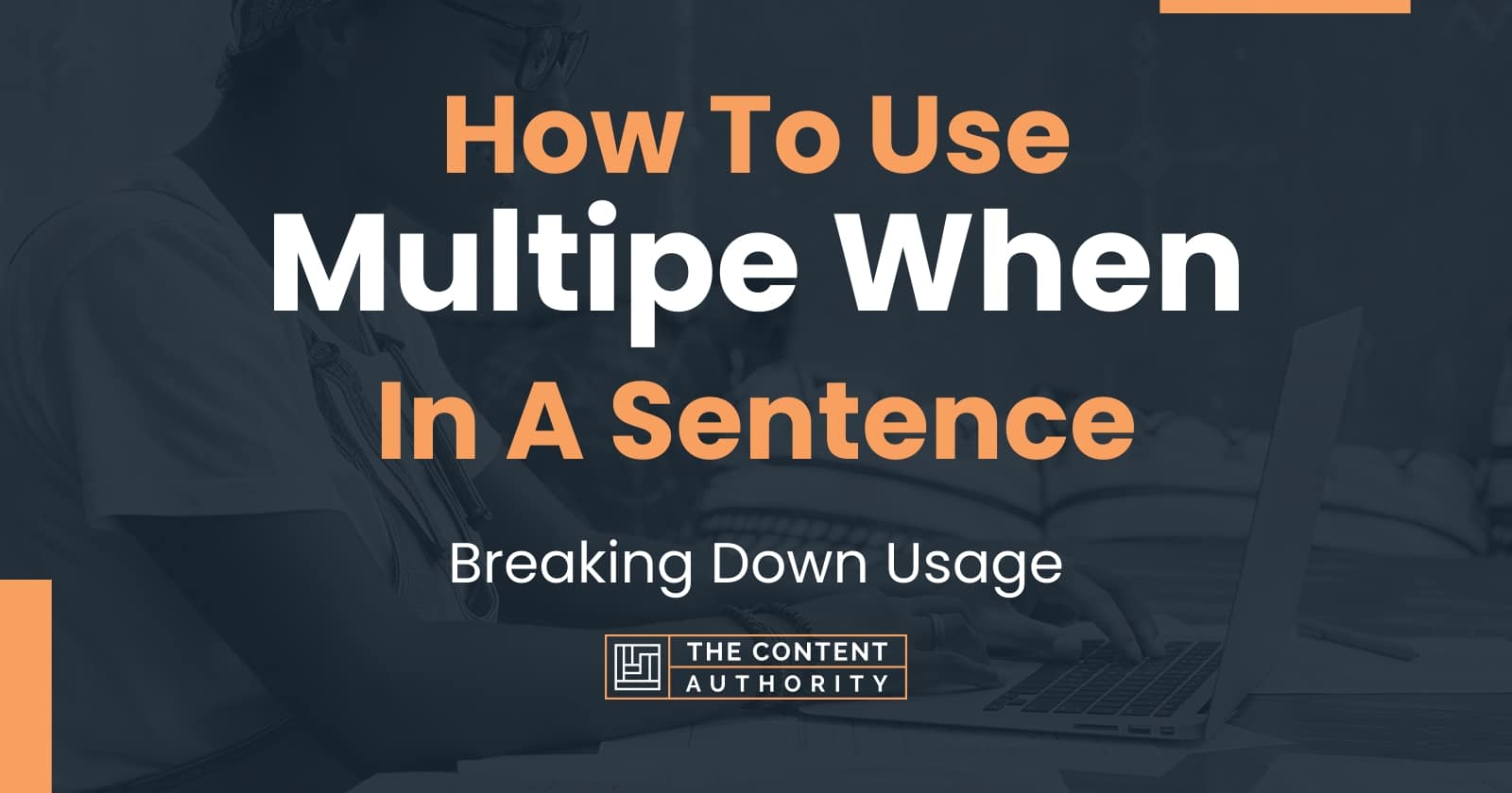 how-to-use-multipe-when-in-a-sentence-breaking-down-usage