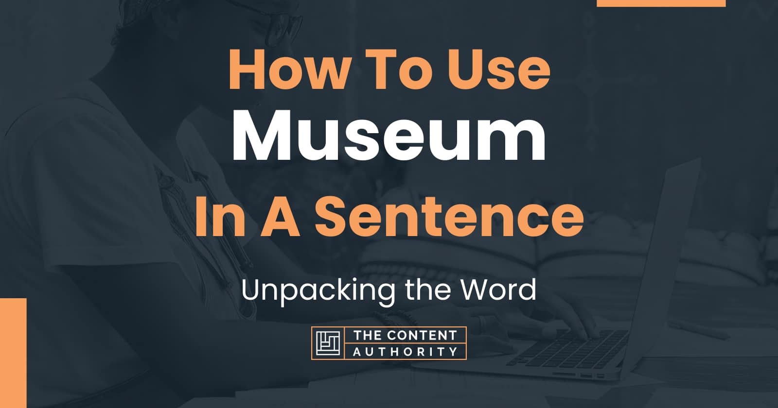 how-to-use-museum-in-a-sentence-unpacking-the-word