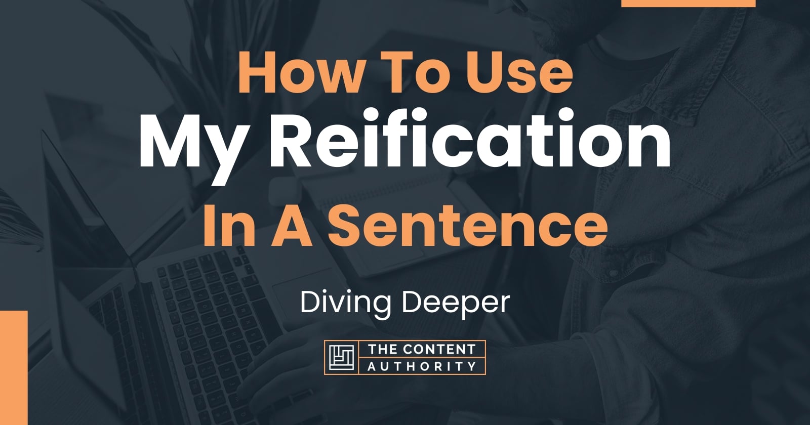 how-to-use-my-reification-in-a-sentence-diving-deeper