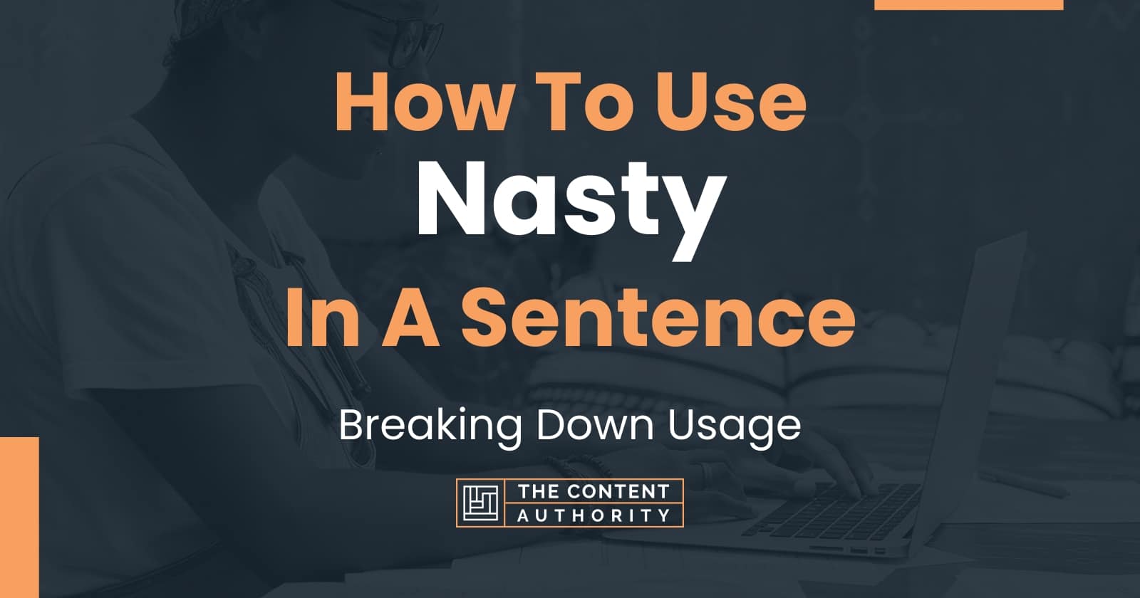 How To Use Nasty In A Sentence Breaking Down Usage