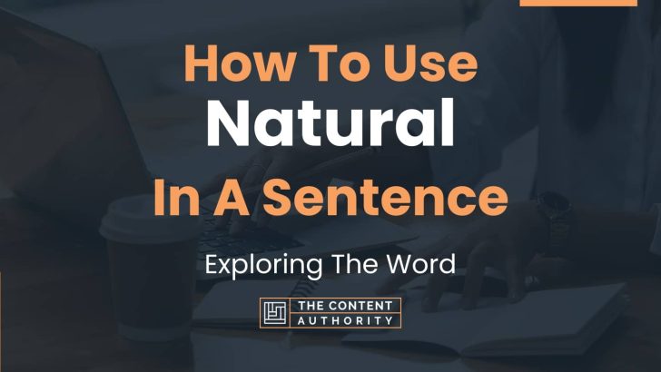 how-to-use-natural-in-a-sentence-exploring-the-word