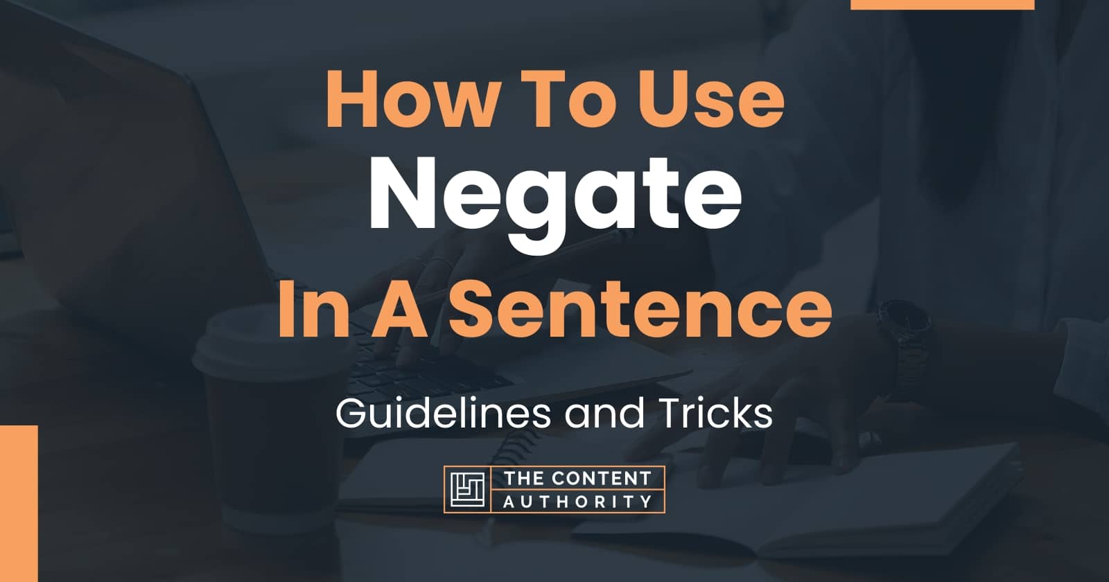 how-to-use-negate-in-a-sentence-guidelines-and-tricks