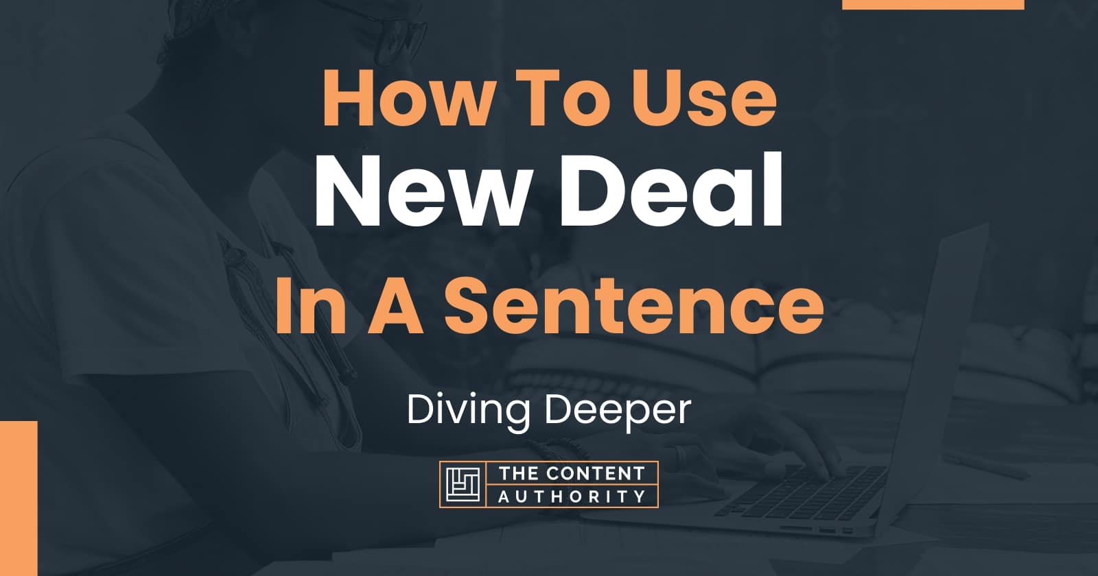 how-to-use-new-deal-in-a-sentence-diving-deeper