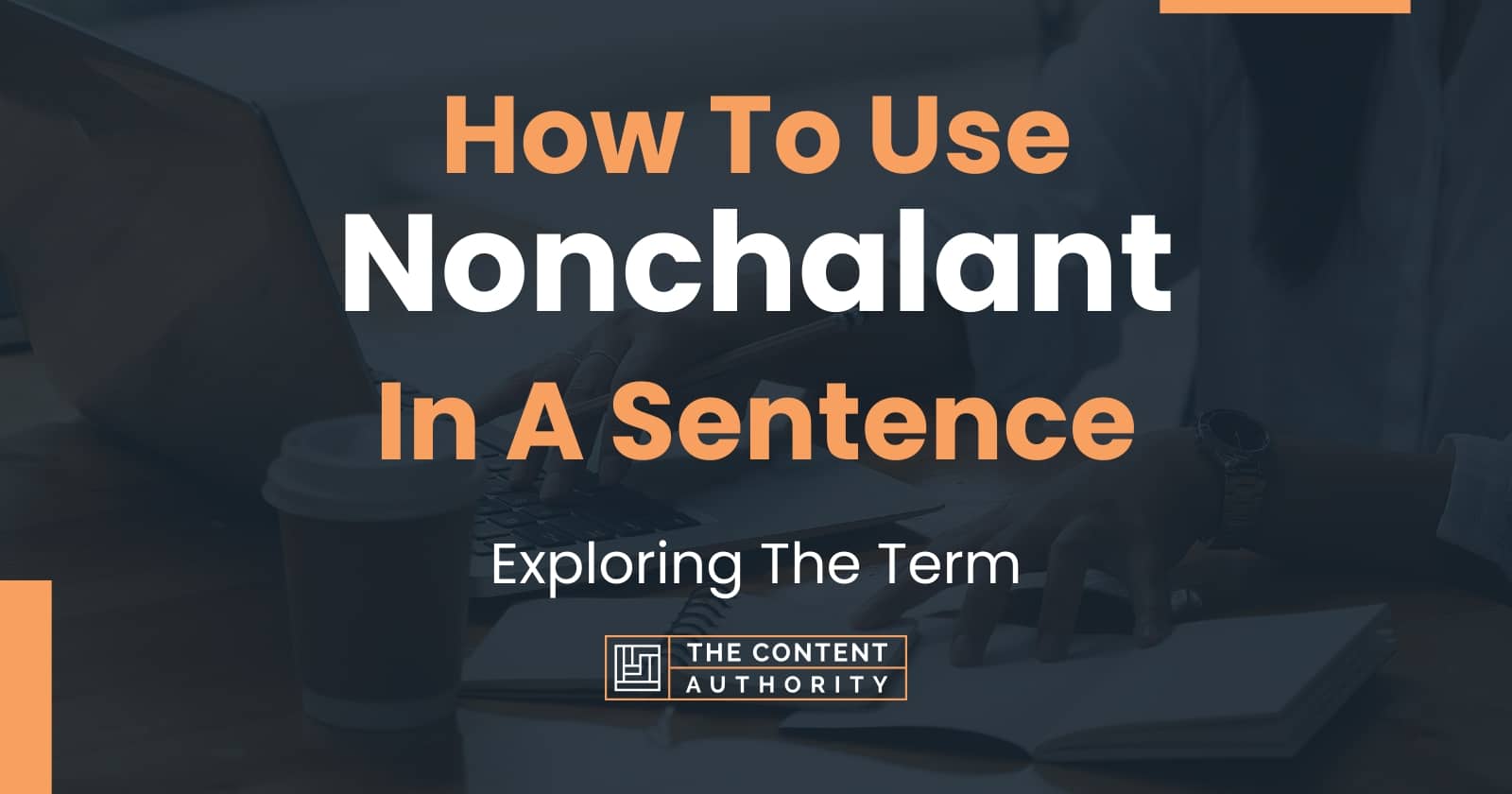 how-to-use-nonchalant-in-a-sentence-exploring-the-term