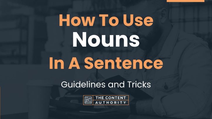 how-to-use-nouns-in-a-sentence-guidelines-and-tricks