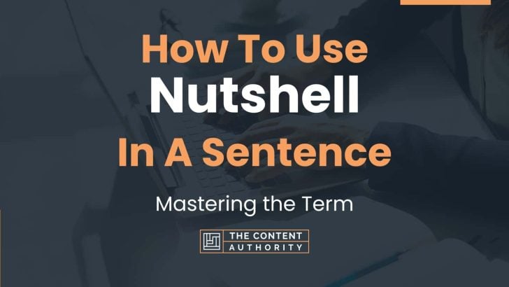 how-to-use-nutshell-in-a-sentence-mastering-the-term