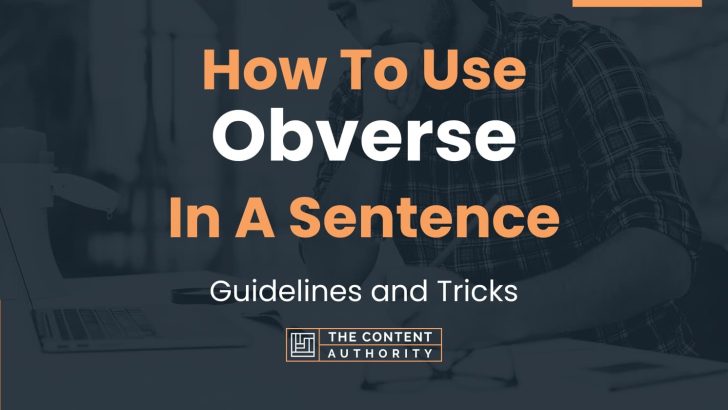 How To Use “Obverse” In A Sentence: Guidelines and Tricks