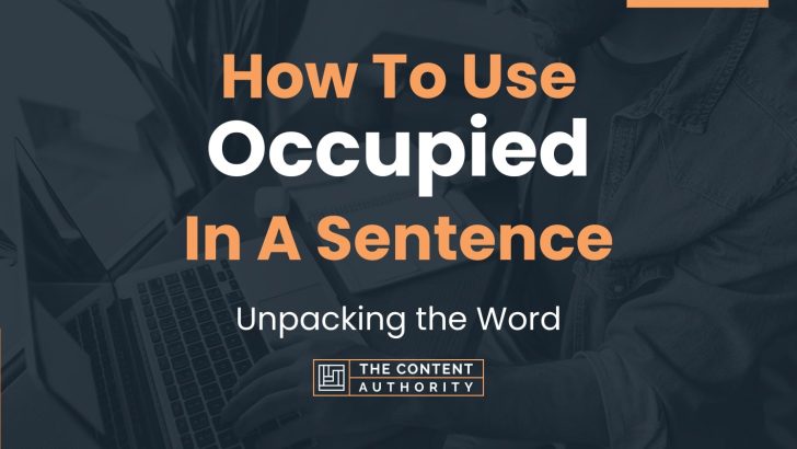 How To Use “Occupied” In A Sentence: Unpacking the Word