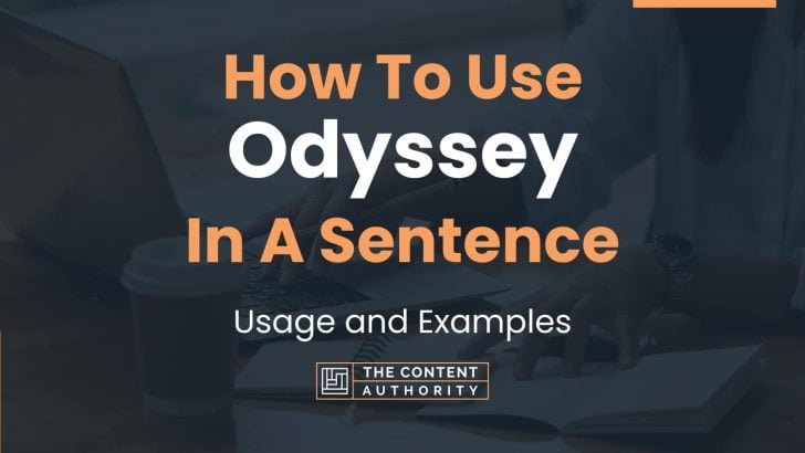 How To Use “Odyssey” In A Sentence: Usage and Examples
