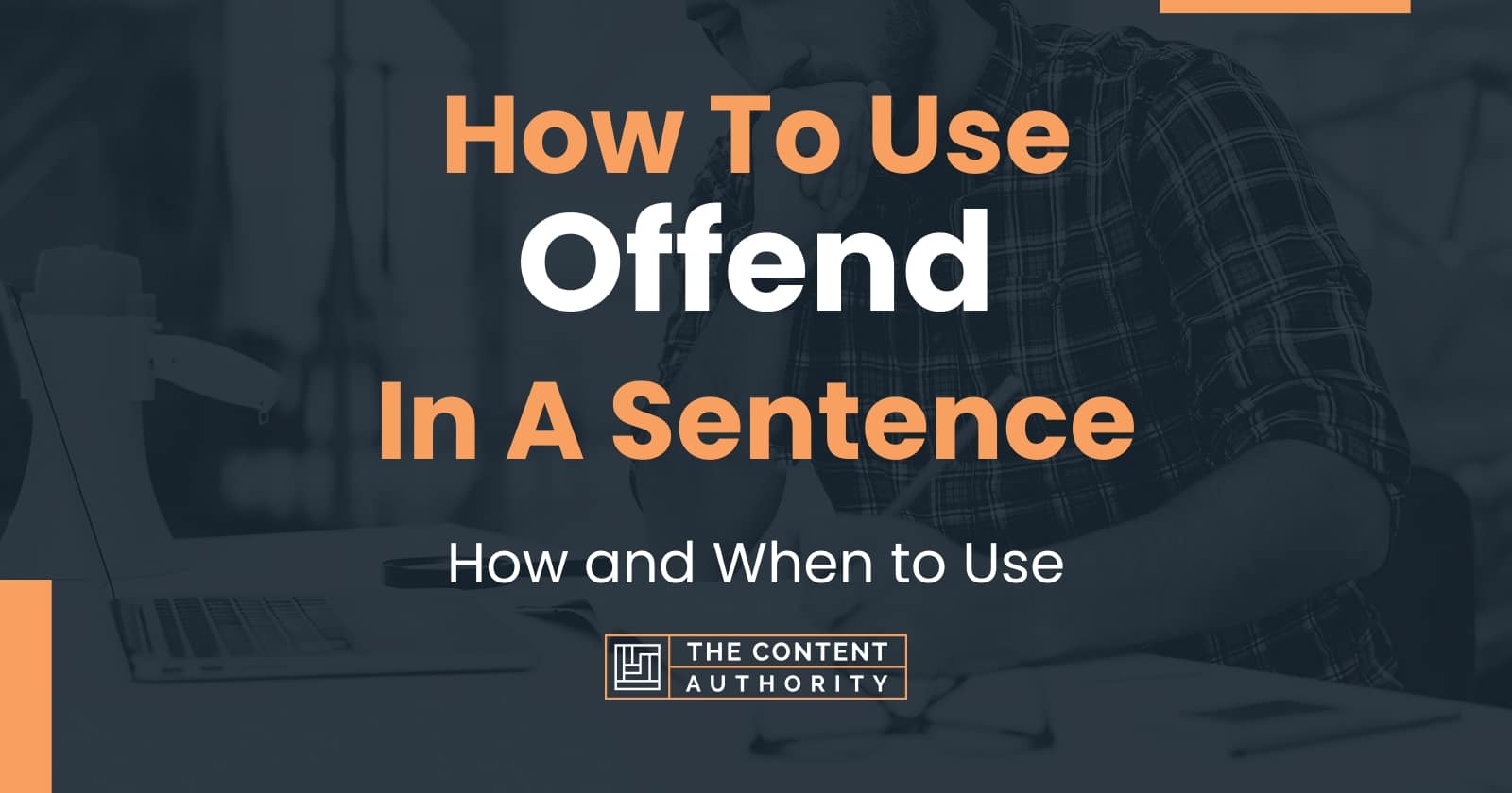 how-to-use-offend-in-a-sentence-how-and-when-to-use