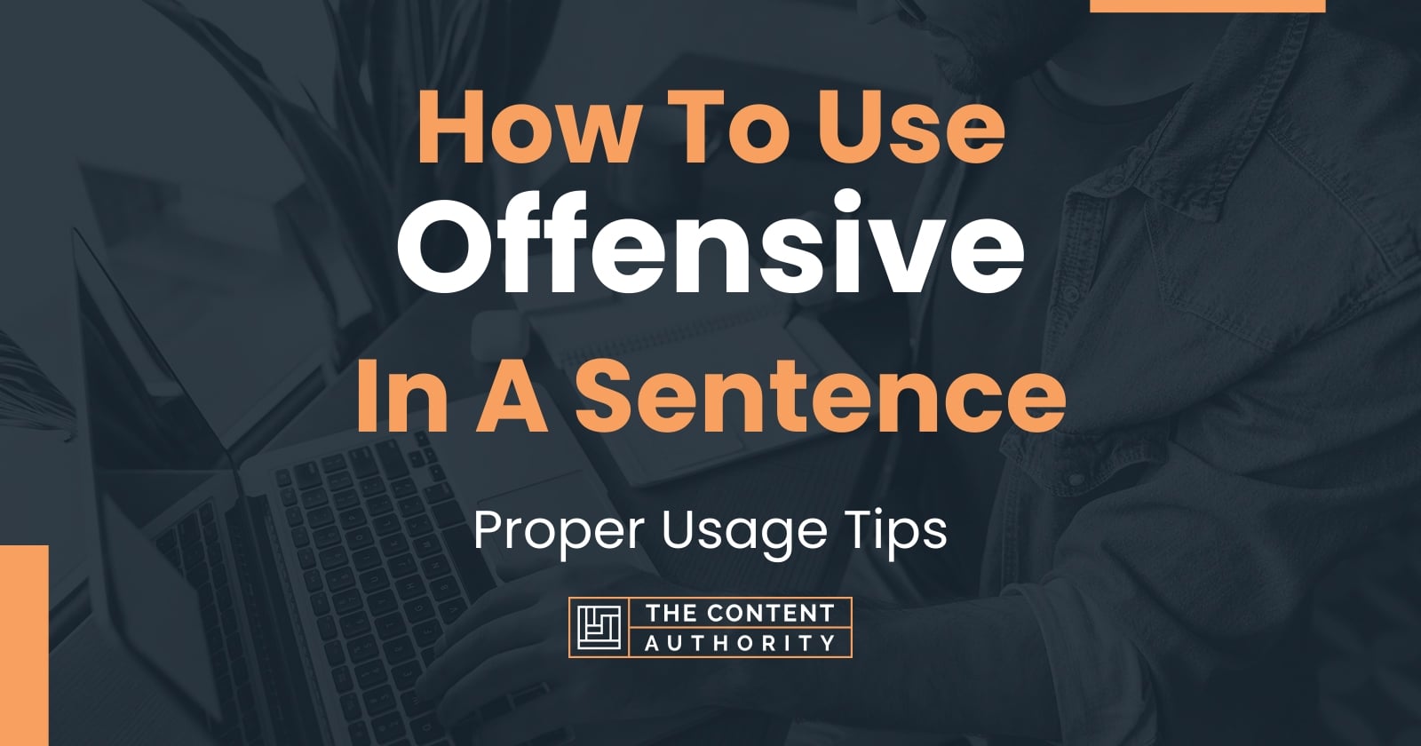 how-to-use-offensive-in-a-sentence-proper-usage-tips