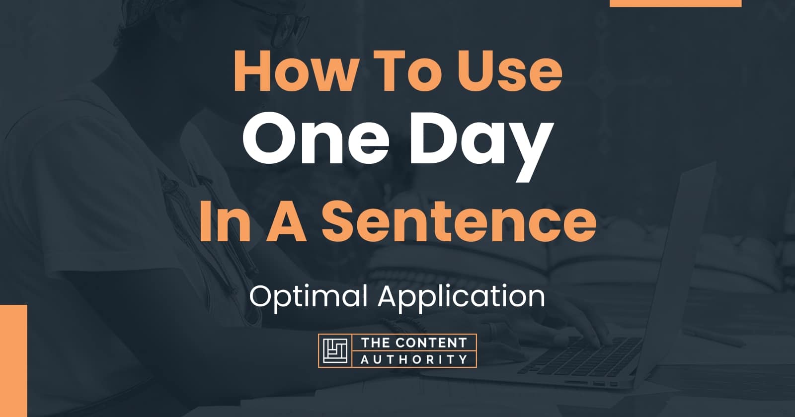 how-to-use-one-day-in-a-sentence-optimal-application