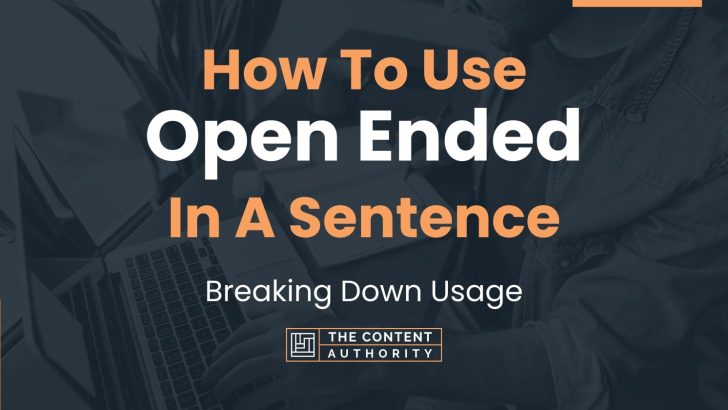 how-to-use-open-ended-in-a-sentence-breaking-down-usage