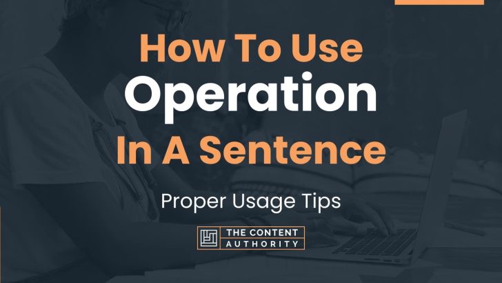 how-to-use-operation-in-a-sentence-proper-usage-tips