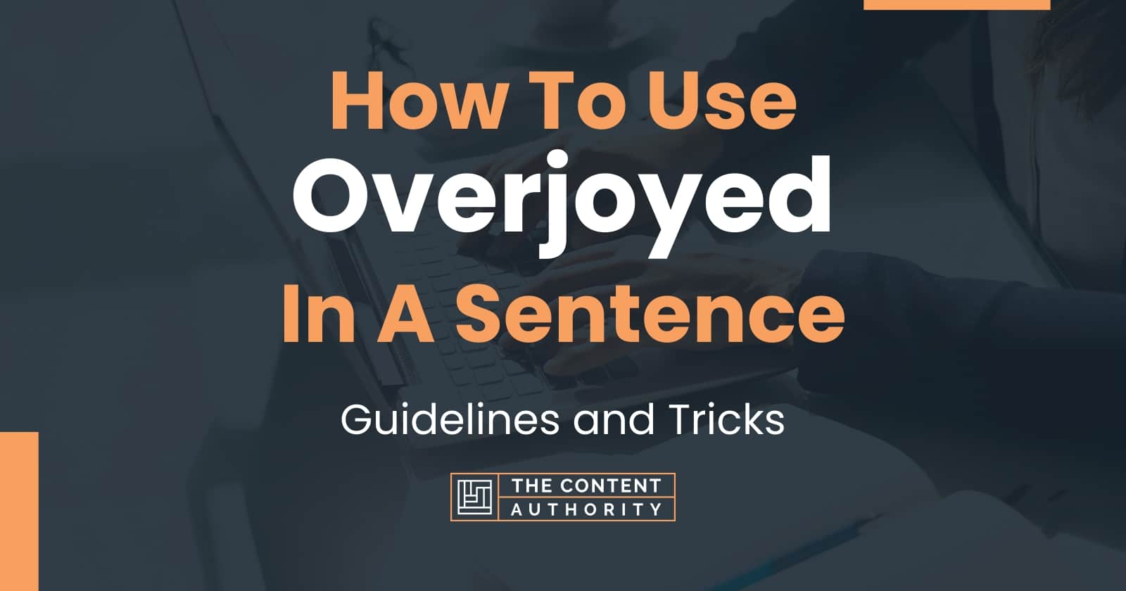 how-to-use-overjoyed-in-a-sentence-guidelines-and-tricks