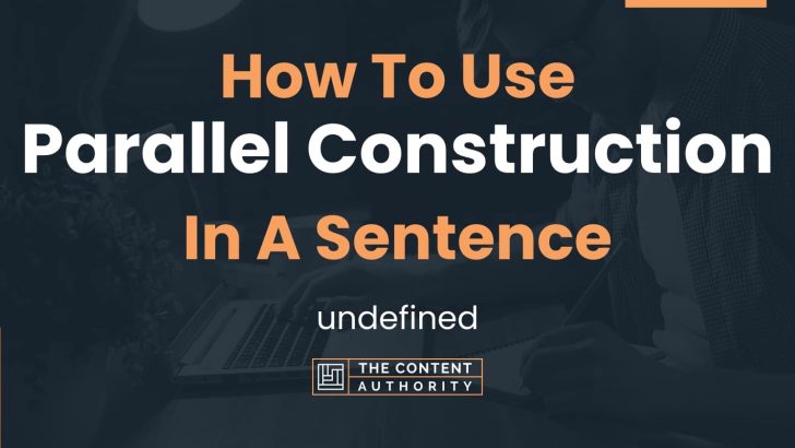 how-to-use-parallel-construction-in-a-sentence-undefined