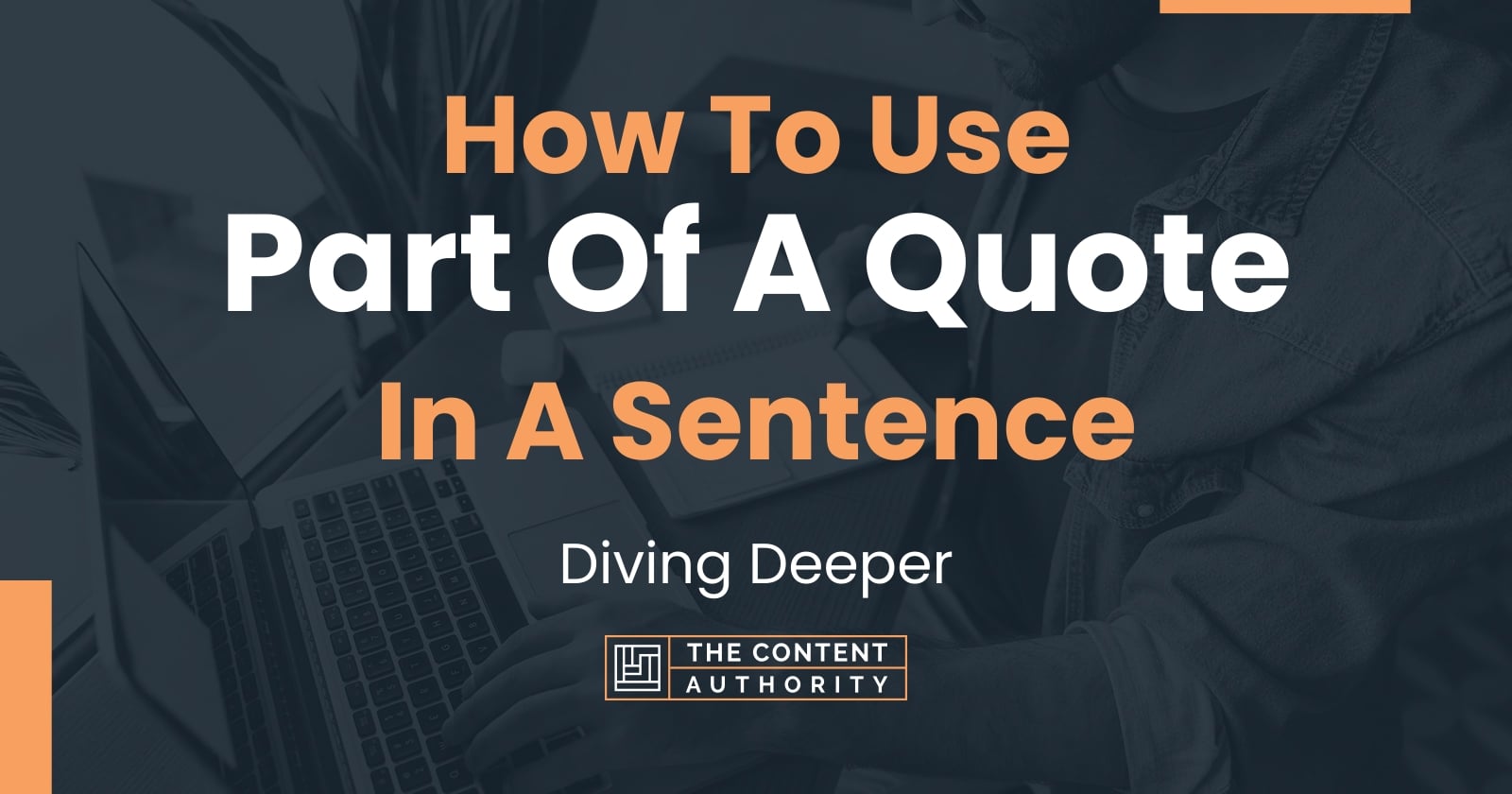 how-to-use-part-of-a-quote-in-a-sentence-diving-deeper