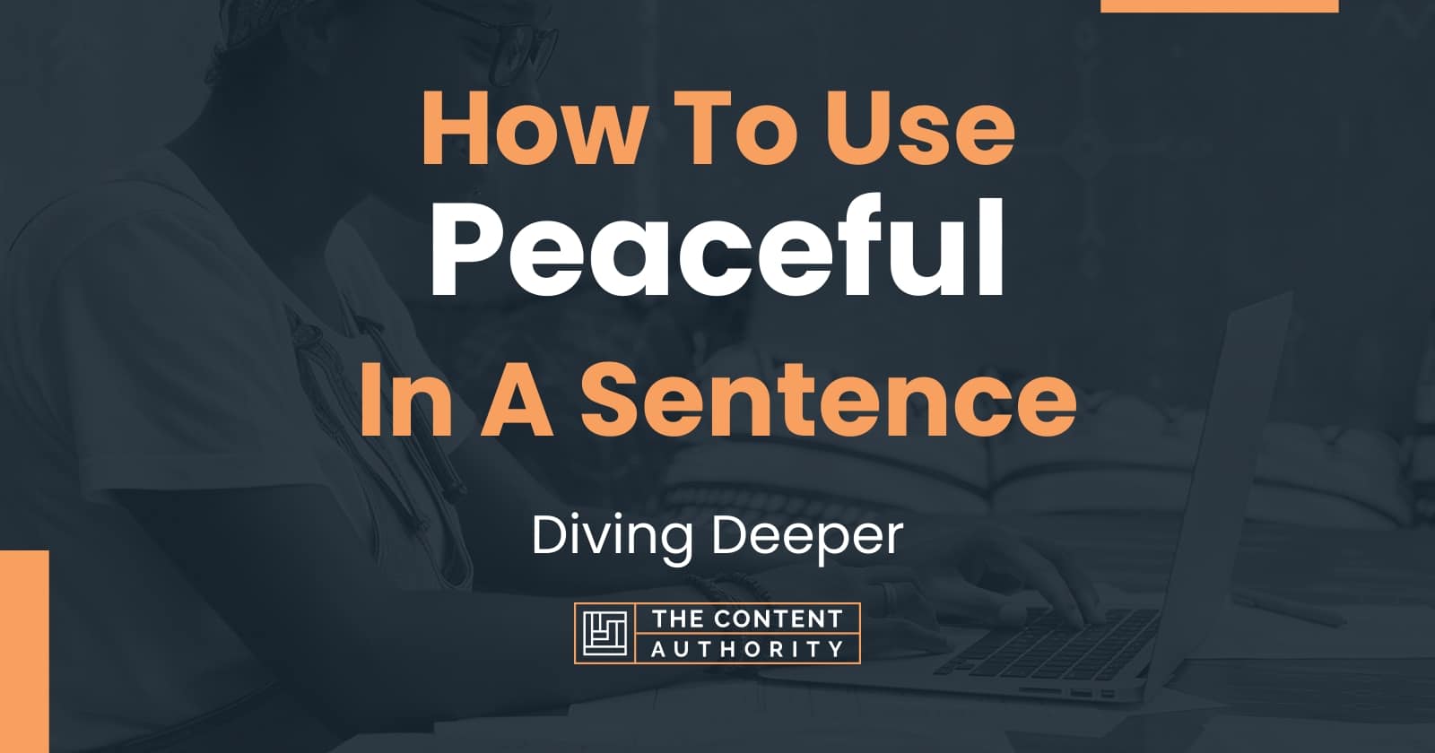 how-to-use-peaceful-in-a-sentence-diving-deeper