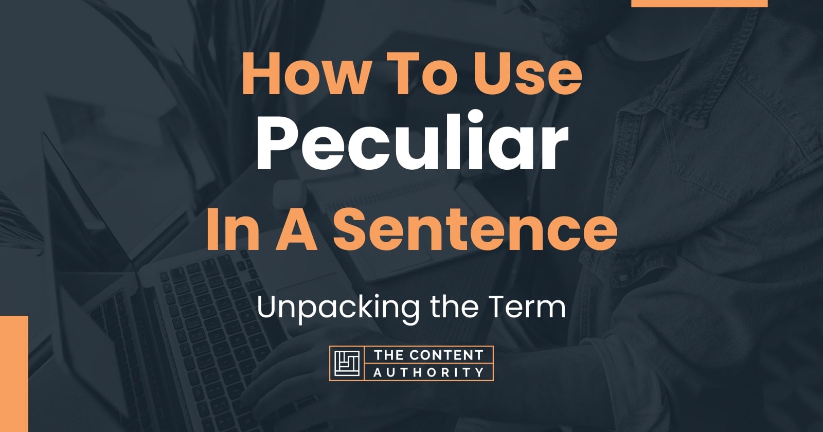 how-to-use-peculiar-in-a-sentence-unpacking-the-term